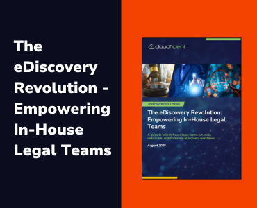 The eDiscovery Revolution - Empowering In-House Legal Teams